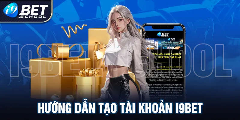 HƯỚNG DẪN ĐĂNG KÝ TÀI KHOẢN I9BET