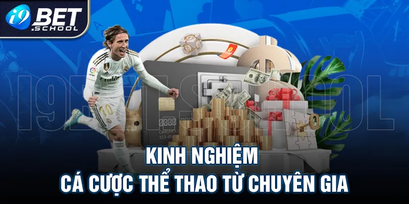 KINH NGHIỆM CÁ CƯỢC THỂ THAO TỪ CHUYÊN GIA