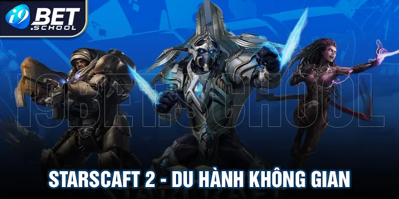 STARCRAFT 2 - DU HÀNH KHÔNG GIAN