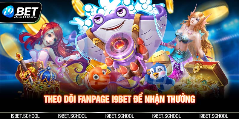 Theo dõi i9bet trên fanpage mạng xã hội để nhận thưởng