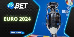 Khám phá chung về kỳ Euro 2024